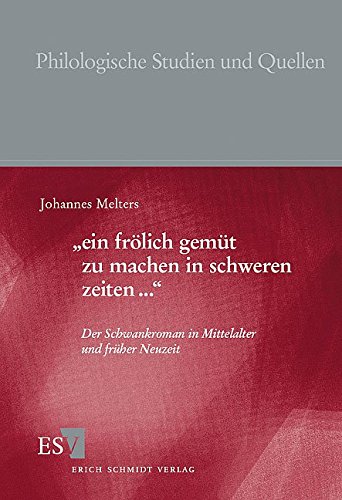 9783503079087: "ein frlich gemt zu machen in schweren zeiten...": Der Schwankroman in Mittelalter und Frher Neuzeit