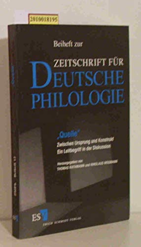 Beiheft für Zeitschrift für deutsche Philologie Quelle, Zwischen Ursprung und Konstrukt - Rathmann, Thomas und Nikolaus Wegmann