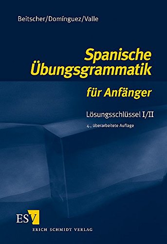 Imagen de archivo de Spanische bungsgrammatik fr Anfnger. Lsungsschlssel 1/2 -Language: german a la venta por GreatBookPrices