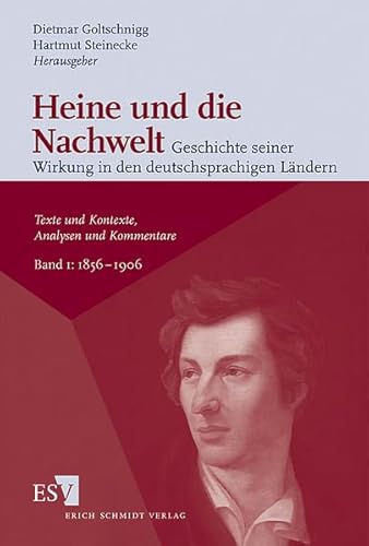 Stock image for Heine Und Die Nachwelt Geschichte Seiner Wirkung in Den Deutschsprachigen Landern: Texte Und Kontexte, Analysen Und Kommentare, Band 1: 1856-1906 for sale by Zubal-Books, Since 1961