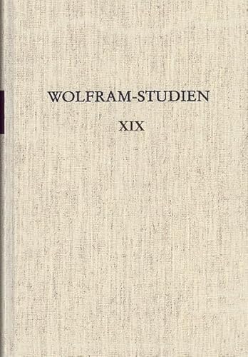 Wolfram-Studien XIX: Text und Text in lateinischer und volkssprachiger Uberlieferung des Mittelal...