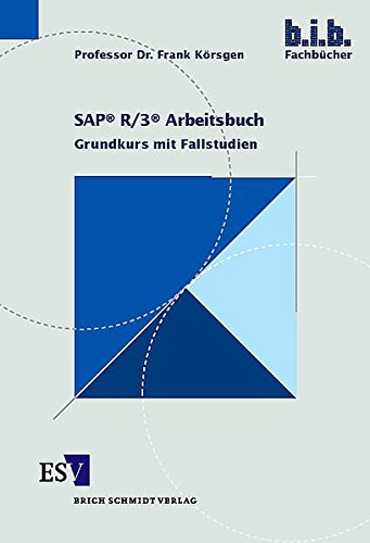 SAP-R-3-Arbeitsbuch : Grundkurs mit Fallstudien. Bib-Fachbücher - Körsgen, Frank