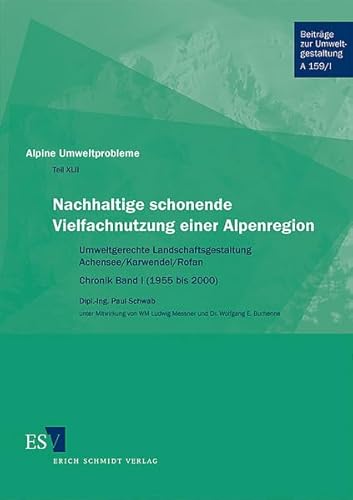 Stock image for Alpine Umweltprobleme Teil XLII: Nachhaltige schonende Vielfachnutzung einer Alpenregion Umweltgerechte Landschaftsgestaltung Achensee/Karwendel/Rofan Chronik Band I (1955 bis 2000) Schwierigkeiten, Befunde, Lsungsversuche und Ergebnisse im Forschungsprojekt Achenkirch for sale by Buchpark