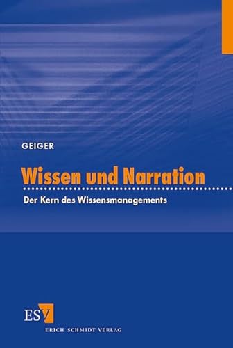 Stock image for Wissen und Narration: Der Kern des Wissensmanagements for sale by medimops