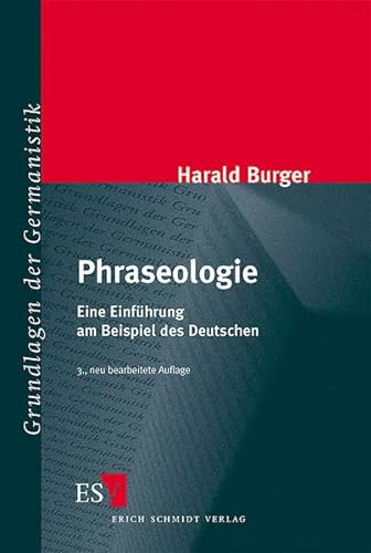 Phraseologie. Eine Einführung am Beispiel des Deutschen. (Grundlagen der Germanistik, Bd. 36). - Burger, Harald
