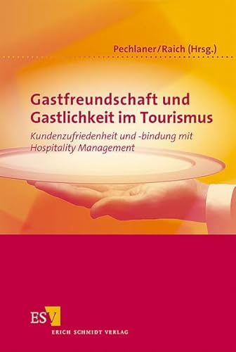 Beispielbild fr Gastfreundschaft und Gastlichkeit im Tourismus: Kundenzufriedenheit und -bindung mit Hospitality Management zum Verkauf von medimops