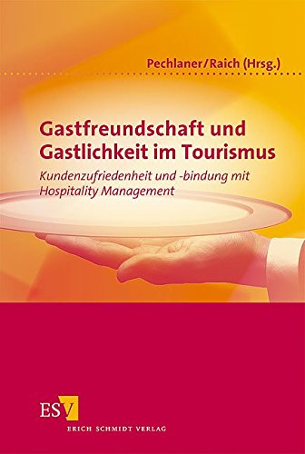 Stock image for Gastfreundschaft und Gastlichkeit im Tourismus: Kundenzufriedenheit und -bindung mit Hospitality Management for sale by medimops