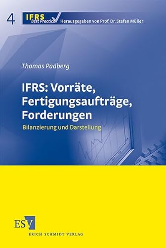 Beispielbild fr IFRS: Vorrte, Fertigungsauftrge, Forderungen: Bilanzierung und Darstellung (IFRS Best Practice, Band 4) Bilanzierung und Darstellung zum Verkauf von Antiquariat Jochen Mohr -Books and Mohr-