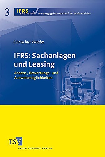 9783503100996: IFRS: Sachanlagen und Leasing: Ansatz-, Bewertungs- und Ausweismglichkeiten
