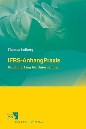 Stock image for IFRS-AnhangPraxis: Benchmarking fr Unternehmen for sale by medimops