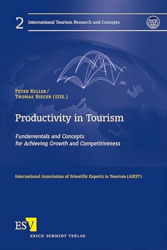 Beispielbild fr Productivity in Tourism: Fundamentals and Concepts for Achieving Growth and Competitiveness (International Tourism Research and Concepts, Band 2) zum Verkauf von medimops