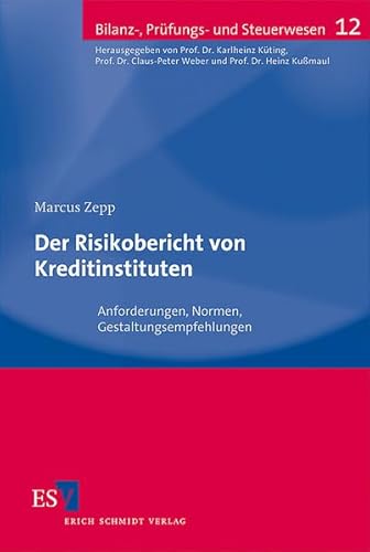 9783503103645: Der Risikobericht von Kreditinstituten: Anforderungen, Normen, Gestaltungsempfehlungen