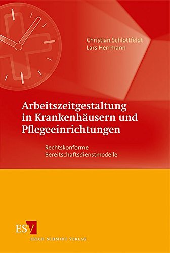 Stock image for Arbeitszeitgestaltung in Krankenhusern und Pflegeeinrichtungen: Rechtskonforme Bereitschaftsdienstmodelle for sale by medimops