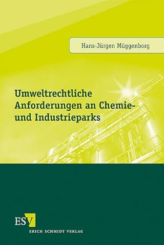 9783503106592: Umweltrechtliche Anforderungen an Chemie- und Industrieparks