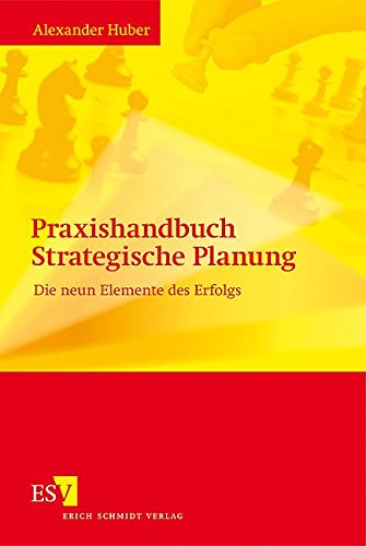 Stock image for Praxishandbuch Strategische Planung: Die neun Elemente des Erfolgs for sale by medimops