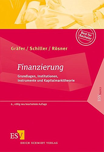 Finanzierung: Grundlagen, Institutionen, Instrumente und Kapitalmarkttheorie - Gräfer, Horst, Schiller, Bettina