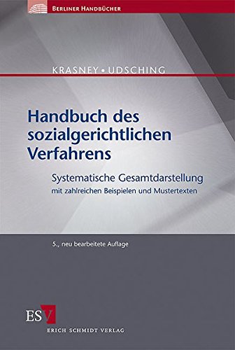 Handbuch des sozialgerichtlichen Verfahrens : systematische Gesamtdarstellung mit zahlreichen Beispielen und Mustertexten - Otto Ernst Krasney und Peter Udsching