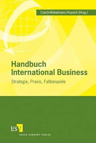 Stock image for Handbuch International Business: Strategie, Praxis, Fallbeispiele for sale by Revaluation Books