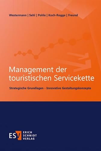 Beispielbild fr Management der touristischen Servicekette: Strategische Grundlagen - Innovative Gestaltungskonzepte zum Verkauf von medimops