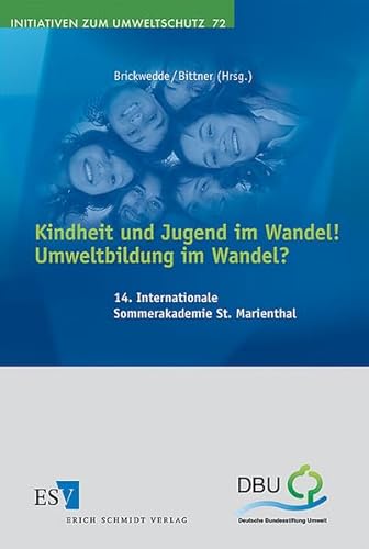 9783503116287: Kindheit und Jugend im Wandel!Umweltbildung im Wandel?: 14. Internationale Sommerakademie St. Marienthal