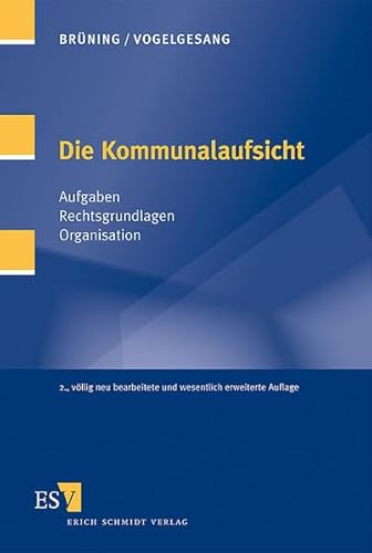 Stock image for Die Kommunalaufsicht: Aufgaben - Rechtsgrundlagen - Organisation for sale by medimops