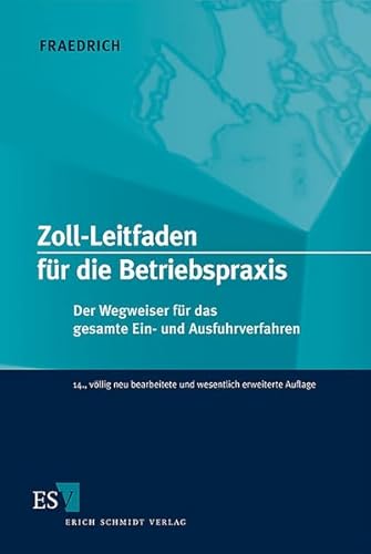 9783503116508: Zoll-Leitfaden fr die Betriebspraxis: Der Wegweiser fr das gesamte Ein- und Ausfuhrverfahren