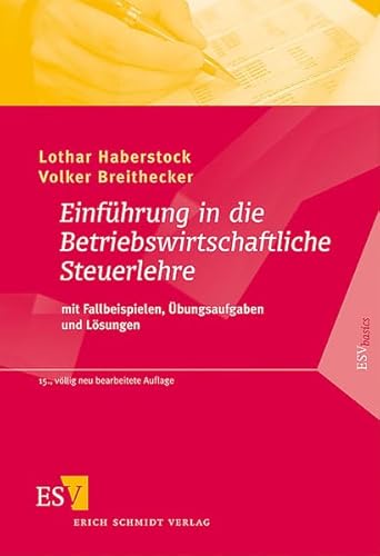 Stock image for Einfhrung in die Betriebswirtschaftliche Steuerlehre: mit Fallbeispielen, bungsaufgaben und Lsungen for sale by medimops