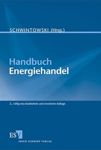 Stock image for Handbuch Energiehandel [Gebundene Ausgabe] von Prof. Dr. Hans-Peter Schwintowski (Herausgeber, Mitarbeiter), Batrice Freiwald (Mitarbeiter), Rechtsanwalt Dr. Jrg Fried (Mitarbeiter), Britta Berlinghof, Batrice Freiwald, Jrg Fried, Philipp A. Hrle, Thomas Pilgram, Frank Scholz, Andreas Schuler, Hans-Peter Schwintowski, Henrik Specht, Jrg Spicker for sale by BUCHSERVICE / ANTIQUARIAT Lars Lutzer