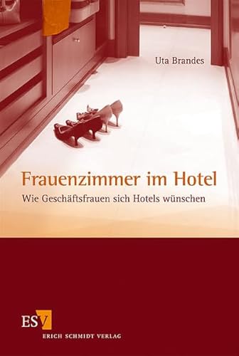 Frauenzimmer im Hotel: Wie GeschÃ¤ftsfrauen sich Hotels wÃ¼nschen (9783503124749) by Brandes, Uta