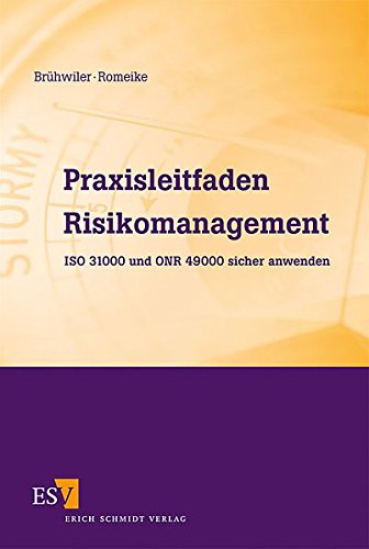 Stock image for Praxisleitfaden Risikomanagement : ISO 31000 und ONR 49000 sicher anwenden for sale by Buchpark