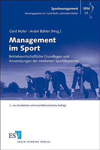 Management im Sport : betriebswirtschaftliche Grundlagen und Anwendungen in der modernen Sportökonomie. Sportmanagement ; 01 - Nufer, Gerd und Christoph Breuer