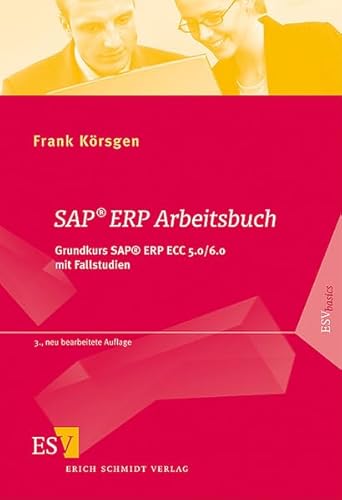 Beispielbild fr SAP ERP Arbeitsbuch: SAP ECC 5.0/6.0 Grundkurs mit Fallstudien zum Verkauf von medimops