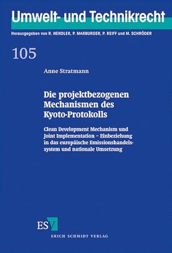 9783503129546: Die projektbezogenen Mechanismen des Kyoto-Protokolls: Clean Development Mechanism und Joint Implementation - Einbeziehung in das europische Emissionshandelssystem und nationale Umsetzung