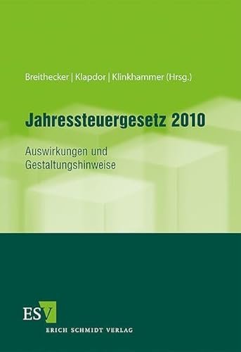 Jahressteuergesetz 2010 Auswirkungen und Gestaltungshinweise - Breithecker, Volker, Ralf Klapdor und Volker Klinkhammer