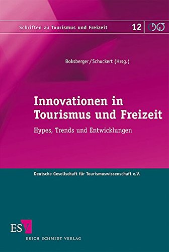 9783503130986: Innovationen in Tourismus und Freizeit: Hypes, Trends und Entwicklungen
