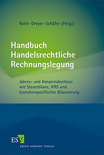 9783503136032: Handbuch Handelsrechtliche Rechnungslegung: Jahres- und Konzernabschluss mit Steuerbilanz, IFRS und branchenspezifischer Bilanzierung