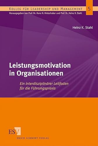 Stock image for Leistungsmotivation in Organisationen: Ein interdisziplinrer Leitfaden fr die Fhrungspraxis for sale by medimops