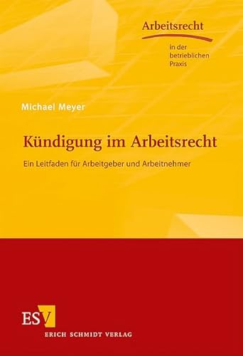 KÃ¼ndigung im Arbeitsrecht (9783503136612) by Michael Meyer