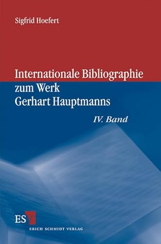 Stock image for Internationale Bibliographie zum Werk Gerhart Hauptmanns: IV. Band for sale by A Squared Books (Don Dewhirst)