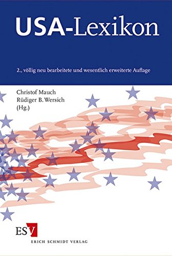USA-Lexikon: Schlüsselbegriffe zu Politik, Wirtschaft, Gesellschaft, Kultur, Geschichte und zu den deutsch-amerikanischen Beziehungen