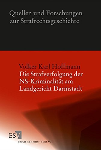 Die Strafverfolgung der NS-KriminalitÃ¤t am Landgericht Darmstadt (9783503137565) by Volker Karl Hoffmann