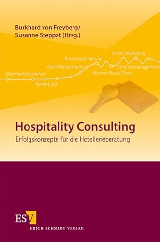 Stock image for Hospitality Consulting: Erfolgskonzepte für die Hotellerieberatung for sale by ThriftBooks-Dallas