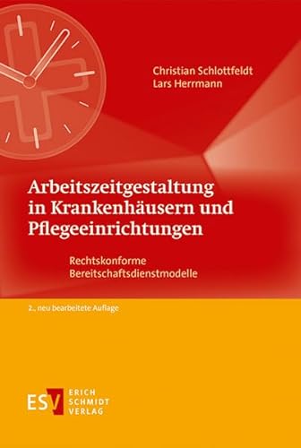 9783503138678: Arbeitszeitgestaltung in Krankenhusern und Pflegeeinrichtungen: Rechtskonforme Bereitschaftsdienstmodelle