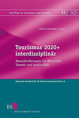 Stock image for Tourismus 2020+ interdisziplinr: Herausforderungen fr Wirtschaft, Umwelt und Gesellschaft for sale by medimops