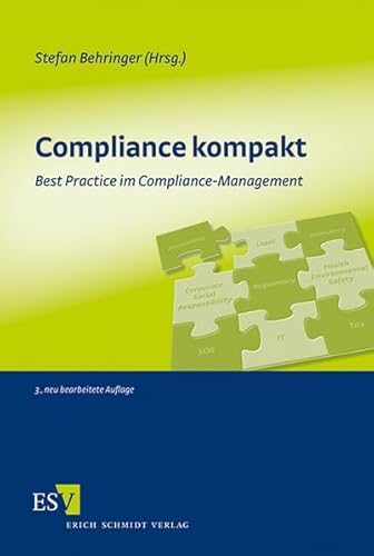 Stock image for Compliance kompakt: Best Practice im Compliance-Management Behringer, Stefan; Belser, Karl-Heinz; Fabisch, Nicole; Fissenewert, Peter; Grummer, Jan-Menko; Jdden, Klaus; Kopka-Seeburg, Julia; Lehr, Susanne; Rath, Michael; Reusch, Philipp; Schoppe, Christian; Schoppe, Stephan A.; Sponholz, Rainer; Vogt, Volker; Waldzus, Dagmar and Wojahn, Oliver for sale by online-buch-de