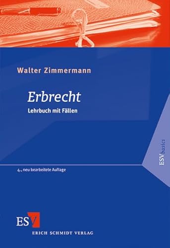 Erbrecht: Lehrbuch mit FÃ¤llen (9783503144327) by Zimmermann, Walter