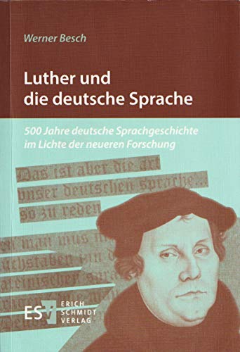 Beispielbild fr Luther und die deutsche Sprache: 500 Jahre deutsche Sprachgeschichte im Lichte der neueren Forschung zum Verkauf von medimops