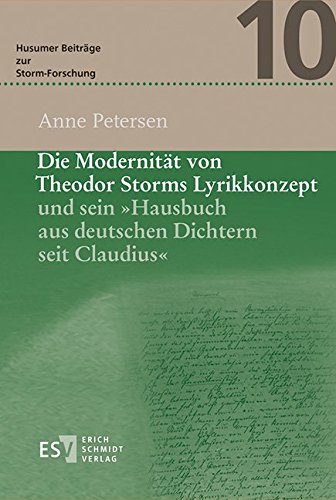 9783503155743: Die Modernitt von Theodor Storms Lyrikkonzept und sein "Hausbuch aus deutschen Dichtern seit Claudius" (Husumer Beitrge zur Storm-Forschung (HuB), Band 10)