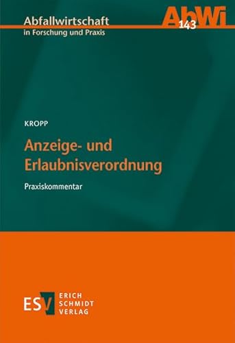 9783503156863: Anzeige- und Erlaubnisverordnung: Praxiskommentar. Inkl. Vollzugshilfe Anzeige- und Erlaubnisverfahren