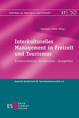 9783503157754: Interkulturelles Management in Freizeit und Tourismus: Kommunikation - Kooperation - Kompetenz